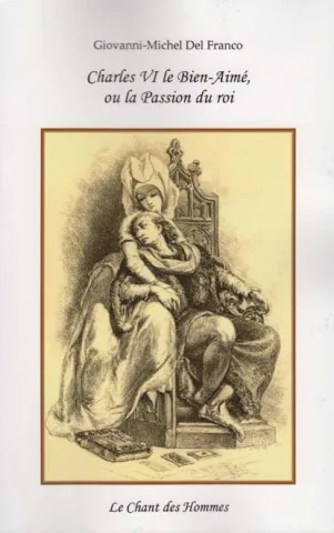 charles-vi-le-bien-aime-ou-la-passion-du-roi